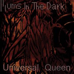 Hums In The Dark : Universal Queen